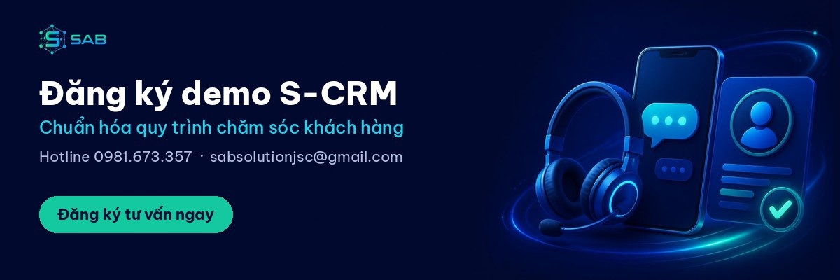 Đăng ký demo S-CRM của SAB, hotline 0981.673.357, tai nghe và hồ sơ khách hàng
