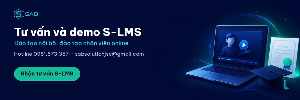 Tư vấn và demo S-LMS cho đào tạo nội bộ, hotline 0981.673.357