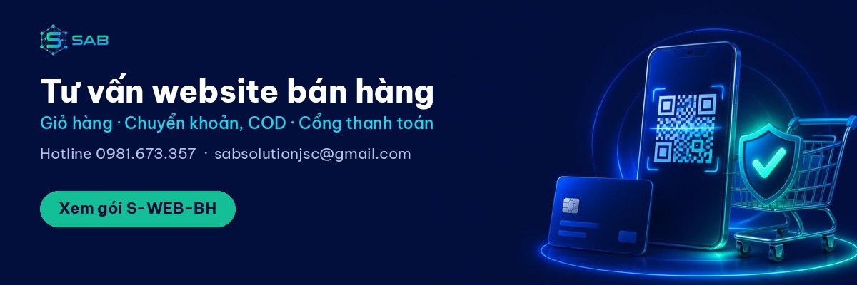 Tư vấn website bán hàng S-WEB-BH của SAB, hotline 0981.673.357