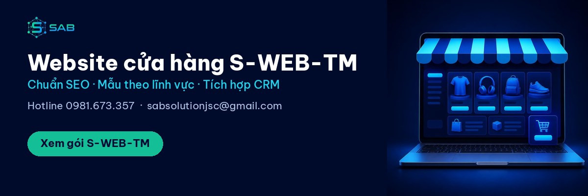 Xem gói thiết kế website cửa hàng S-WEB-TM của SAB, hotline 0981.673.357